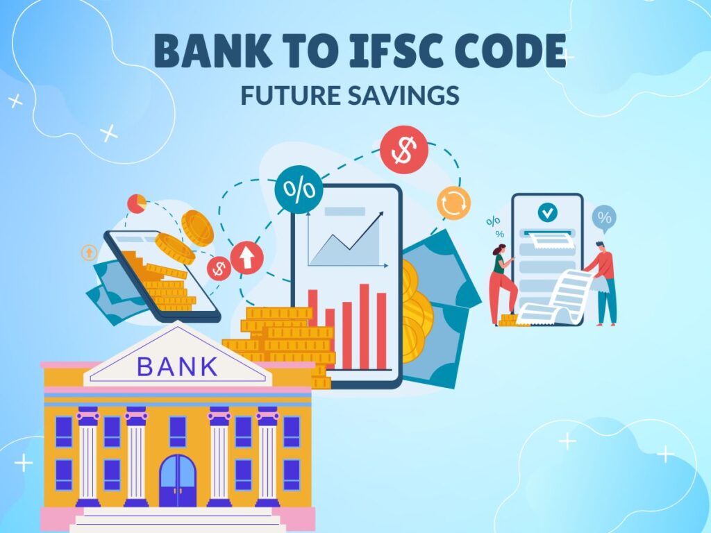 Bank to IFSC Code