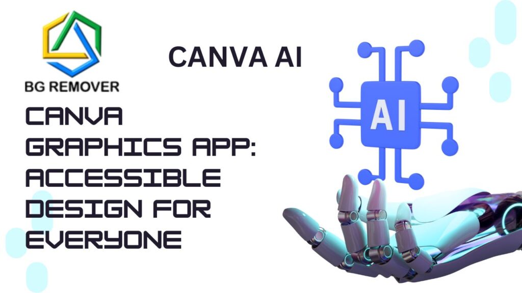 Canva Graphics App: Accessible Design for Everyone
