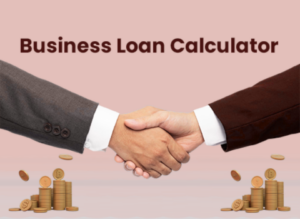 Business Loan Calculator: How Entrepreneurs Can Plan Payments