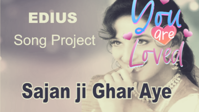 Sajan Ji Ghar Aye Edius Song Project Download